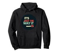 It’s Just the Way It Is for a Bold Statement Pullover Hoodie