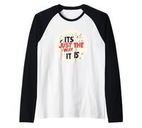 It’s Just the Way It Is for a Real Talk Look Raglan Baseball Tee