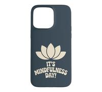 It’s Mindfulness Day Calm Wellness Spiritual Zen Meditation Case for iPhone 15 Pro Max