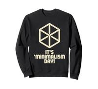 It’s Minimalism Day Simple Life Modern Declutter Minimalist Sweatshirt