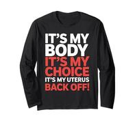 It’s My Body Feminist Slogan Pro Choice Activism Long Sleeve T-Shirt