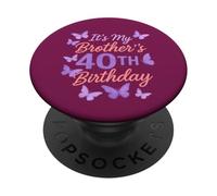 It’s My Brother’s 40th Birthday Purple Butterfly Design PopSockets Adhesive PopGrip