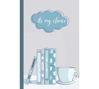 It’s My Choice Notebook - Motivational Journal for Confidence & Self Growth: notebook