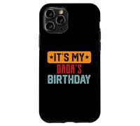 It’s My DADA'S Birthday Shirt For DADA'S Birthday Case for iPhone 11 Pro