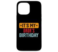 It’s My DADA'S Birthday Shirt For DADA'S Birthday Case for iPhone 13 Pro Max