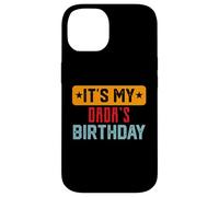 It’s My DADA'S Birthday Shirt For DADA'S Birthday Case for iPhone 14