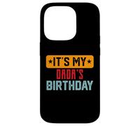 It’s My DADA'S Birthday Shirt For DADA'S Birthday Case for iPhone 14 Pro