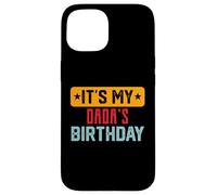 It’s My DADA'S Birthday Shirt For DADA'S Birthday Case for iPhone 15