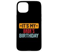 It’s My DADA'S Birthday Shirt For DADA'S Birthday Case for iPhone 15 Plus