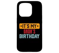 It’s My DADA'S Birthday Shirt For DADA'S Birthday Case for iPhone 15 Pro