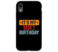 It’s My DADA'S Birthday Shirt For DADA'S Birthday Case for iPhone XR