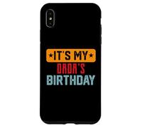 It’s My DADA'S Birthday Shirt For DADA'S Birthday Case for iPhone XS Max
