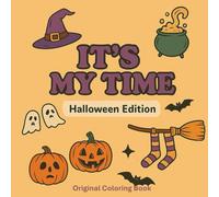 ✨ It’s My Time - Halloween Edition: Relaxing & Stylish Coloring - Spooky & Cozy Edition ✨: Halloween Coloring Book for Relaxation & Cozy Fall Vibes (It’s My Time - The Feel-Good Coloring Series)