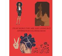 It’s My World, They Are Just Living In It Affirmation Coloring Back