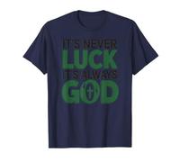It’s Never Luck It’s Always God Faith Christian Quote T-Shirt