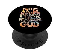 It’s Never Luck It’s Always God Faith Jesus Christian Womens PopSockets Adhesive PopGrip