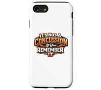 It’s Not a Concussion If You Remember It - Football Humor Case for iPhone SE (2020) / 7/8