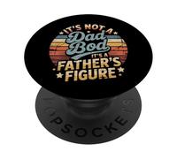 It’s Not A Dad Bod It’s A Father’s Figure Father’s Day PopSockets Adhesive PopGrip