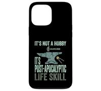 It’s Not A Hobby It’s Post Apocalyptic Life Skill Blacksmith Case for iPhone 13 Pro Max