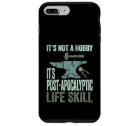 It’s Not A Hobby It’s Post Apocalyptic Life Skill Blacksmith Case for iPhone 7 Plus/8 Plus