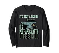 It’s Not A Hobby It’s Post Apocalyptic Life Skill Blacksmith Long Sleeve T-Shirt