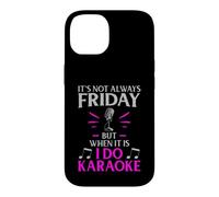 It’s Not Always Friday but When It Is I Do Karaoke Case for iPhone 14