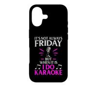 It’s Not Always Friday but When It Is I Do Karaoke Case for iPhone 17