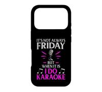It’s Not Always Friday but When It Is I Do Karaoke Case for iPhone 17 Pro