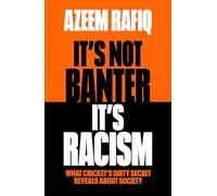 It’s Not Banter, It’s Racism: What Cricket’s Dirty Secret Reveals About Our Society