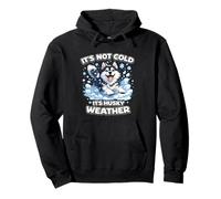 It’s Not Cold It’s Husky Weather Dog Mom Funny Snow Lover Pullover Hoodie