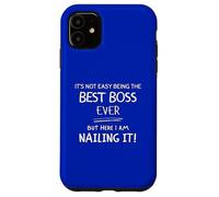 It’s Not Easy Being The Best Boss Ever But I Am Nailing It Case for iPhone 11