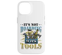 It´s Not Hoarding If It´s Tools Mechanic Craftsman Case for iPhone 14
