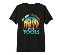 It´s Not Hoarding If It´s Tools Mechanic Craftsman Premium T-Shirt