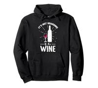 It´s not Hoarding, if it´s Wine Pullover Hoodie