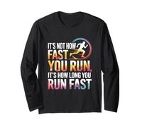 It’s Not How Fast You Run Marathon Running Motivation XC Long Sleeve T-Shirt
