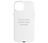 It’s not how things were planned. - movie quote gifts Case for iPhone 15 Plus