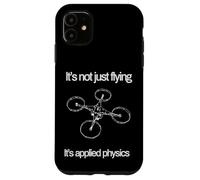 It’s Not Just Flying It’s Applied Physics Drone Pilot Design Case for iPhone 11