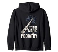 It’s Not Magic It’s Podiatry Funny Foot Doctor Humor Zip Hoodie