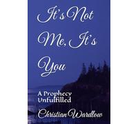 It’s Not Me, It’s You: A Prophecy Unfulfilled