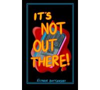 It’s Not Out There