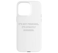 It’s not personal. It’s strictly business -movie quote gifts Case for iPhone 15 Pro Max