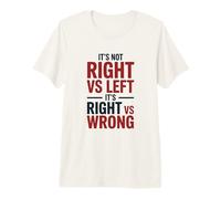 It’s Not Right vs Left It’s Right vs Wrong Typography Premium T-Shirt