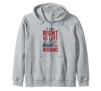 It’s Not Right vs Left It’s Right vs Wrong Typography Zip Hoodie