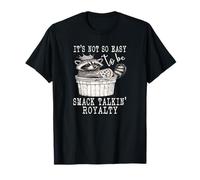 It’s Not So Easy To Be Smack Talkin’ Royalty Funny Raccoon T-Shirt