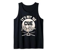 It’s Not The Cue It’s You Funny Snooker Player Joke Tank Top