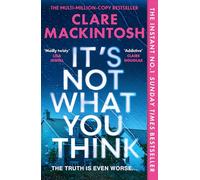 It’s Not What You Think: Escape with the gripping new psychological thriller for 2026, an instant number one Sunday Times bestseller