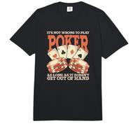 It’s not Wrong to Play Poker as Long as it Doesn’t get Out o Comfort Colors Adult Heavyweight T-Shirt