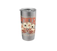 It’s not Wrong to Play Poker as Long as it Doesn’t get Out o Stainless Steel Insulated Tumbler