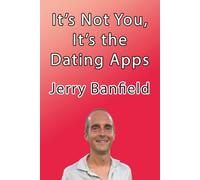 It’s Not You, It’s the Dating Apps