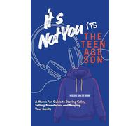 It´s not you. It´s the Teenage Son.: A Mum’s Fun Guide to Staying Calm, Setting Boundaries, and Keeping Your Sanity